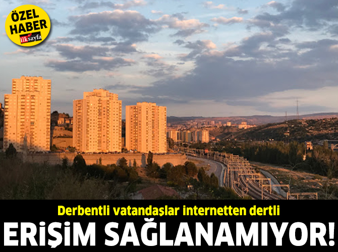 Derbentli vatandaşlar internetten dertli