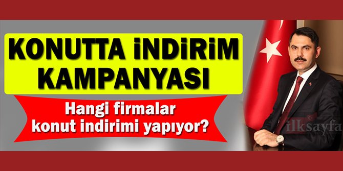 Konut Ä°ndirimi KampanyasÄ± Yapan Åirketler-Firmalar 2018 Konutta Ä°ndirim KampanyasÄ±'nÄ±n tÃ¼m detaylarÄ±...