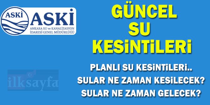 ASKÄ° Su Kesintileri - Ankara GÃ¼ncel Su Kesintileri 2018