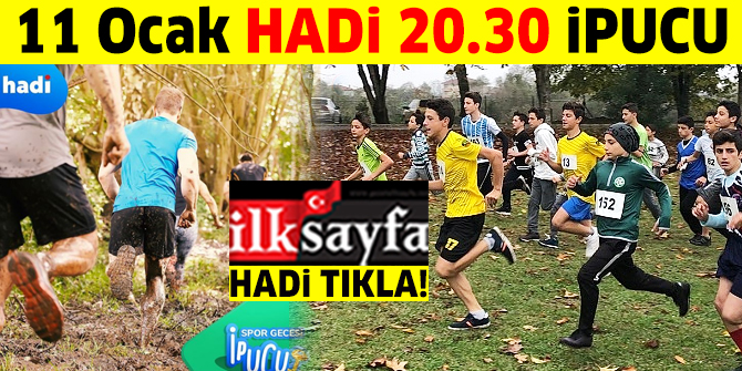 11 Ocak HADÄ° ipucu: KÄ±rlarda ve ormanlarda, yÃ¼kseltilerden, Ã§ukurlardan ve akarsulardan geÃ§erek yapÄ±lan koÅu yarÄ±ÅÄ±na ne ad verilir? Spor Gecesi