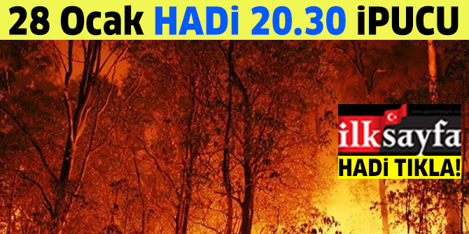 28 Ocak 20.30 HADÄ° ipucu: Orman YangÄ±n Ä°hbar acil numarasÄ± nedir?